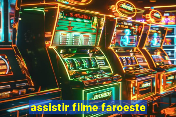 assistir filme faroeste